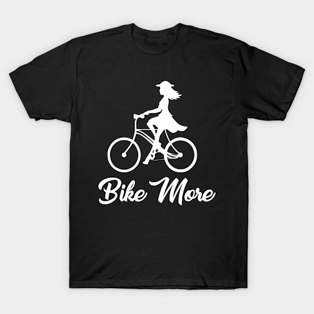 Bike More T-Shirt by Thanty10